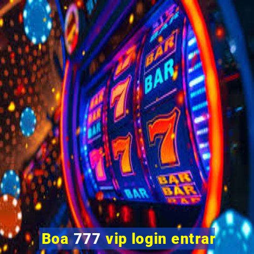 Boa 777 vip login entrar